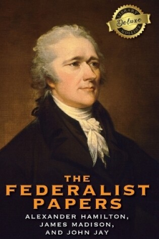 Cover of The Federalist Papers (Deluxe Library Binding) (Annotated)