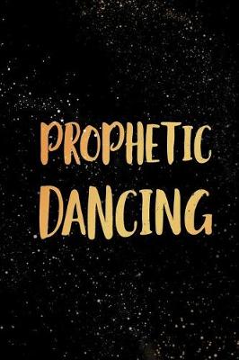 Book cover for Prophetic Dancing