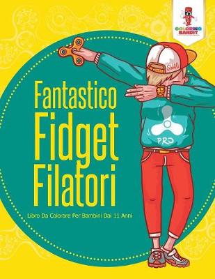 Book cover for Fantastico Fidget Filatori