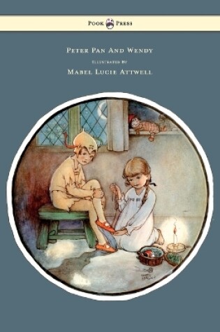 Cover of Peter Pan And Wendy Illustrated By Mabel Lucie Attwell