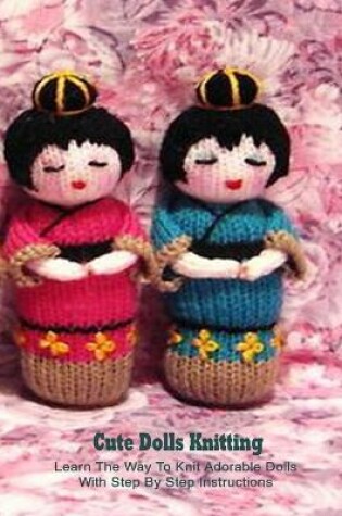 Cover of Cute Dolls Knitting