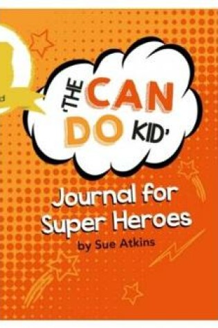 Cover of The Can Do Kid Journal for Super Heroes