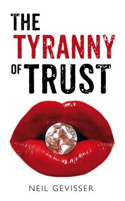 Book cover for The Tyranny of Trust