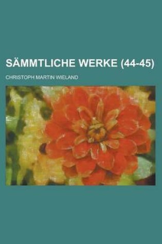 Cover of Sammtliche Werke Volume 44-45