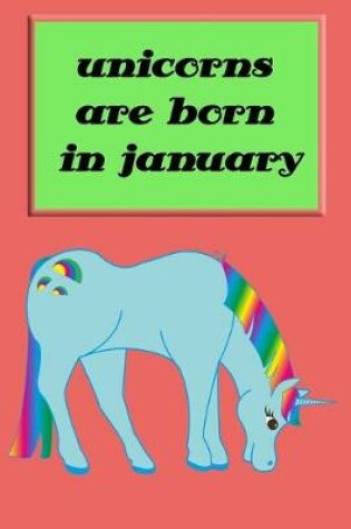 Cover of unicorns are born in january