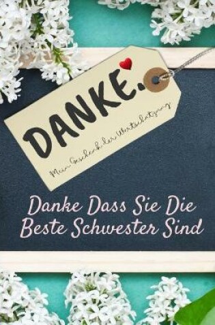 Cover of Danke Dass Sie Die Beste Schwester Sind