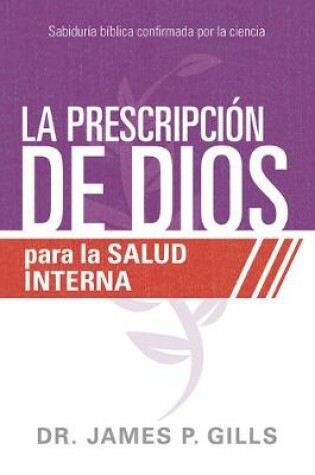 Cover of La Prescripcion de Dios Para La Salud Interna / God's RX for Inner Healing