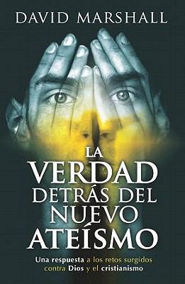 Book cover for La Verdad Detras del Nuevo Ateismo