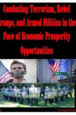 Cover of Combating Terrorism, Rebel Groups, and Armed Militias in the Face of Economic Prosperity Opportunities