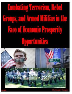 Book cover for Combating Terrorism, Rebel Groups, and Armed Militias in the Face of Economic Prosperity Opportunities