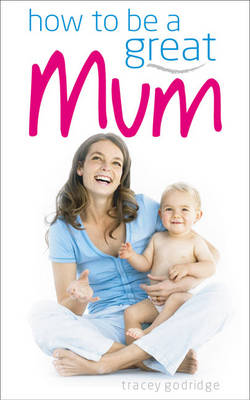 Book cover for How to be a Great Mum