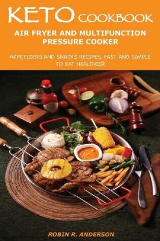 Cover of Keto Cookbook Air Fryer and Multifunction Pressure Cooker