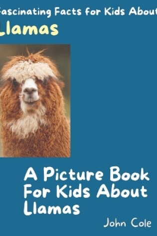 Cover of A Picture Book for Kids About Llamas