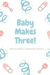 Book cover for Baby Makes Three Memory Book / Keepsake Journal