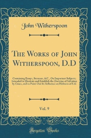 Cover of The Works of John Witherspoon, D.D, Vol. 9