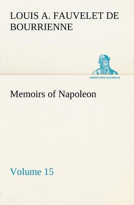 Book cover for Memoirs of Napoleon - Volume 15