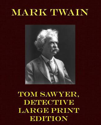 Cover of Tom Sawyer, Detective - Large Print Edition