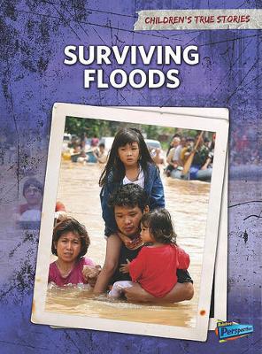 Book cover for Surviving Floods (Childrens True Stories: Natural Disasters)