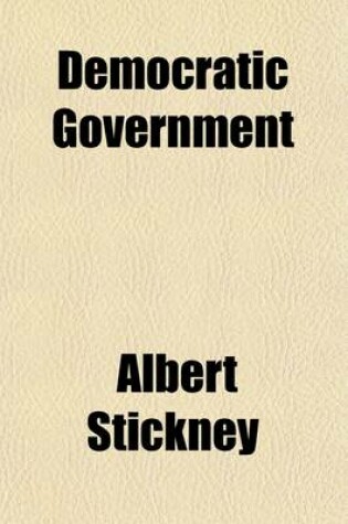 Cover of Democratic Government; A Study of Politics