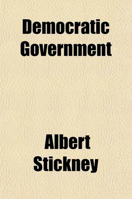Book cover for Democratic Government; A Study of Politics