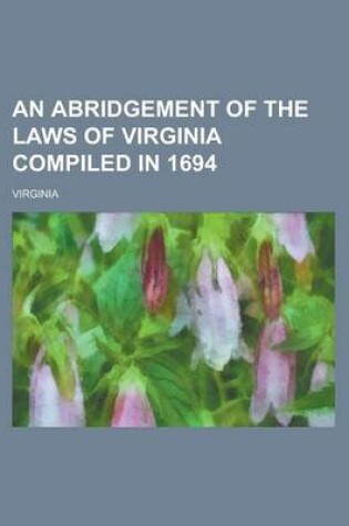 Cover of An Abridgement of the Laws of Virginia Compiled in 1694