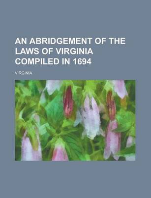 Book cover for An Abridgement of the Laws of Virginia Compiled in 1694