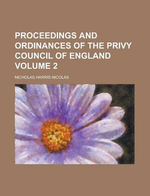 Book cover for Proceedings and Ordinances of the Privy Council of England Volume 2