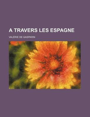 Book cover for A Travers Les Espagne