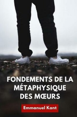 Cover of Fondements de la metaphysique des moeurs