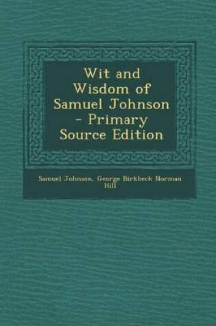 Cover of Wit and Wisdom of Samuel Johnson - Primary Source Edition