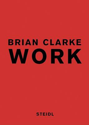 Book cover for Brian Clarke: Work