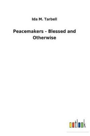 Cover of Peacemakers - Blessed and Otherwise