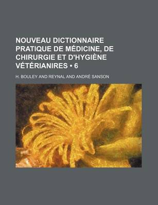 Book cover for Nouveau Dictionnaire Pratique de Medicine, de Chirurgie Et D'Hygiene Veterianires (6)