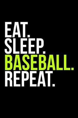 Book cover for Eat. Sleep. Baseball. Repeat.