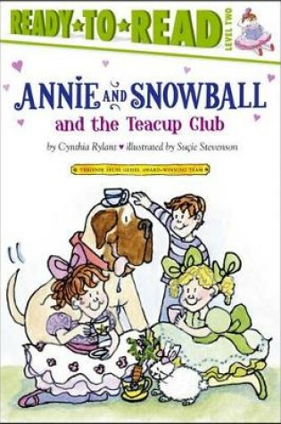 Cover of Annie and Snowball and the Teacup Club