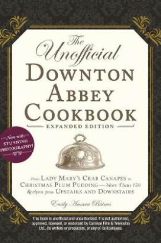 Cover of The Unofficial Downton Abbey Cookbook, Expanded Edition