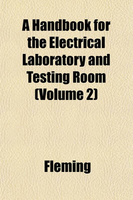 Book cover for A Handbook for the Electrical Laboratory and Testing Room (Volume 2)