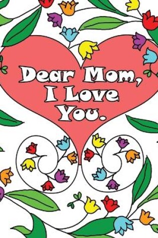 Cover of Dear Mom, I Love You