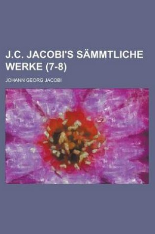 Cover of J.C. Jacobi's Sammtliche Werke (7-8)