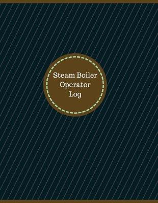 Cover of Steam Boiler Operator Log (Logbook, Journal - 126 pages, 8.5 x 11 inches)