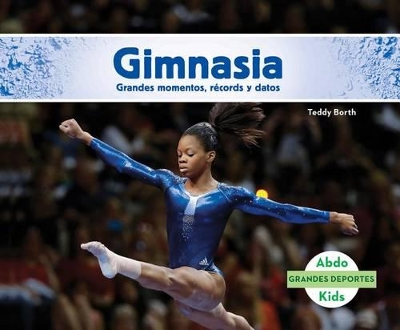 Book cover for Gimnasia: Grandes Momentos, Récords Y Datos (Spanish Version)