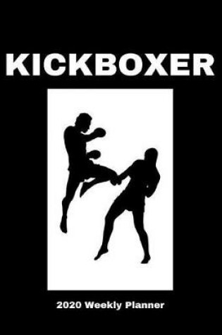Cover of Kickboxer 2020 Weekly Planner