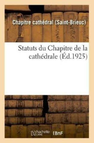 Cover of Statuts Du Chapitre de la Cathedrale