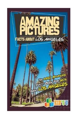 Book cover for Amazing Pictures and Facts about Los Angeles