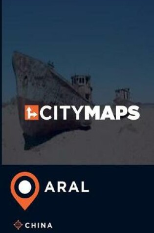 Cover of City Maps Aral China