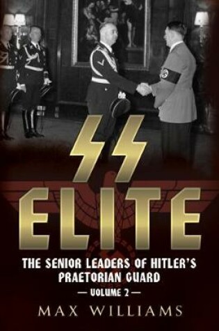 Cover of SS Elite - The Senior Leaders of Hitler's Praetorian Guard