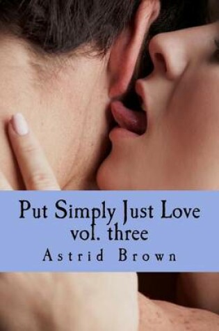 Cover of Put Simply Just Love vol. three