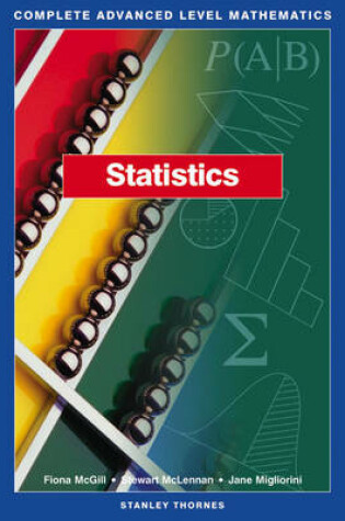 Cover of Complete Advanced Level Mathematics - Statistics Core Book