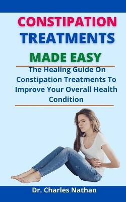 Book cover for Constipation Treatments Made Easy