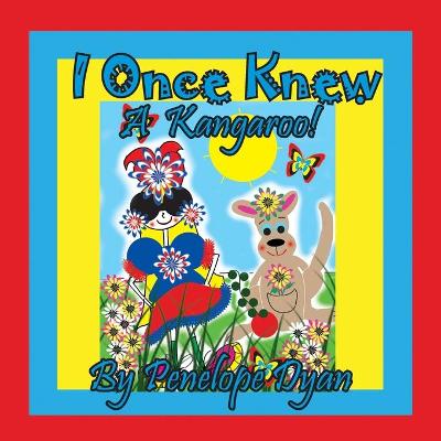 Book cover for I Once Knew A Kangaroo!